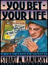 You Bet Your Life